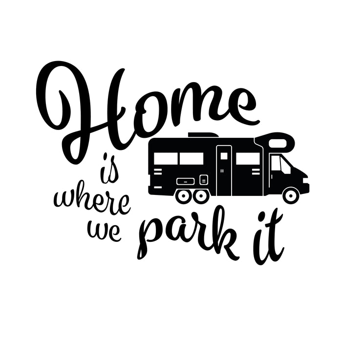 Home is where we park it